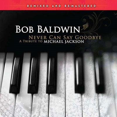 Bob Baldwin - Never Can Say Goodbye: A Tribute to Michael Jackson - Import Vinyl 2 LP Record