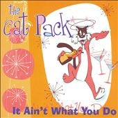The Cat Pack - It Ain't What You Do - Import CD