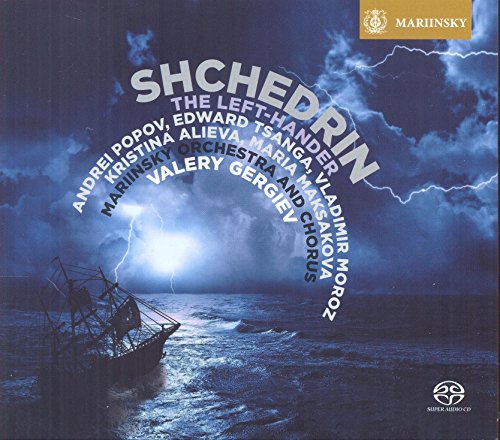 Shchedrin, Rodion (1932-) - The Left-Hander : Gergiev / Kirov Opera, A.Popov, Tsanga, Moroz, Alieva, Alieva (2013 Stereo)(2SACD) - Import 2 SACD Hybrid