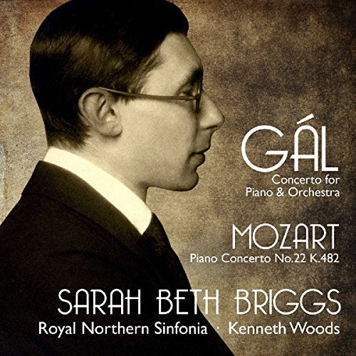 Gal, Hans (1890-1987) - Gal Piano Concerto, Mozart Piano Concerto No.22 : S.B.Briggs(P)K.Woods / Royal Northern Sinfonia - Import CD