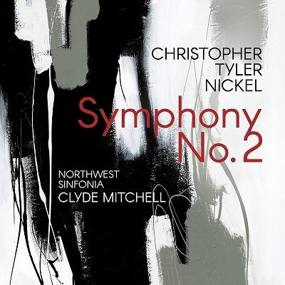 Clyde Mitchell - Christopher Tyler Nickel: Symphony 2 - Import CD