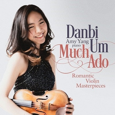 Danbi Um - Much Ado-romantic Violin Masterpieces: Danbi Um(Vn)Amy Yang(P) - Import CD