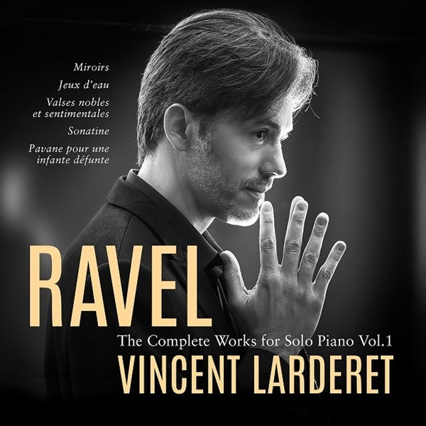 Vincent Larderet - Ravel:Complete Works For Solo Piano Vol.1 - Import CD
