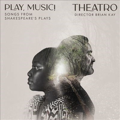 Theatro & Brian Kay - Play, Music! - Songs From Shakespeare's Plays - Import CD