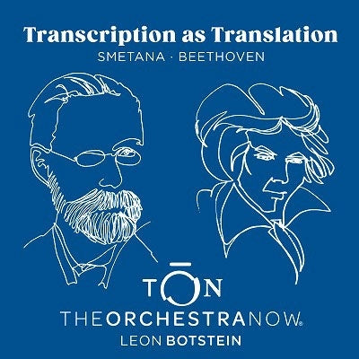 The Orchestra Now - Transcription as Translation - Beethoven & Smetana - Import CD