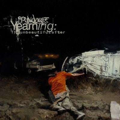 Boundaries - Yearning: The Unbeautiful After - Import CD