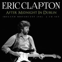 Eric Clapton - After Midnight In Dublin - Import 2 CD