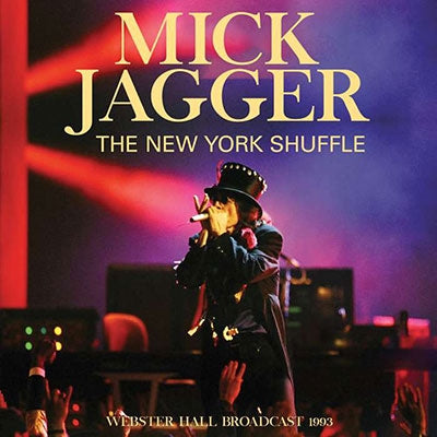 Mick Jagger - The New York Shuffle - Webster Hall Broadcast 1993 - Import CD