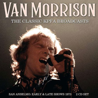 Van Morrison - The Classic KPFA Broadcasts - Import 2 CD