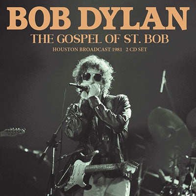 Bob Dylan - The Gospel Of St. Bob - Houston Broadcast 1981 - Import 2 CD