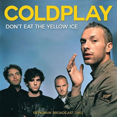Coldplay - Don't Eat The Yellow Ice - Reykjavik Broadcast 2001 - Import CD