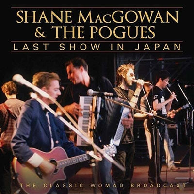 Shane Macgowan、、The Pogues - Last Show in Japan - Import CD