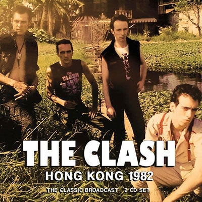 The Clash - Hong Kong 1982 - Import 2 CD