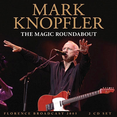 Mark Knopfler - The Magic Roundabout - Florence Broadcast 2005 - Import 2 CD