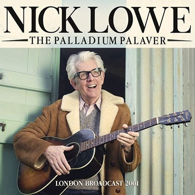 Nick Lowe - The Palladium Palaver - Import CD