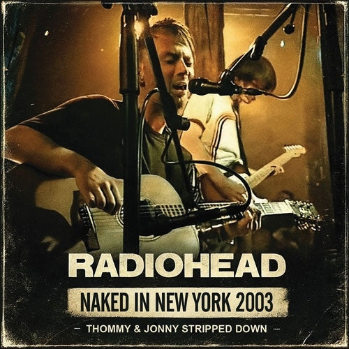 Radiohead - Naked In New York 2003 - Import CD