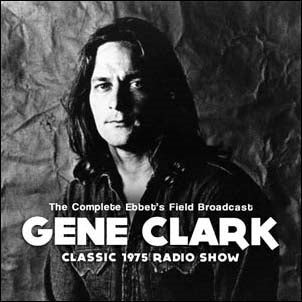 Gene Clark - The Complete Ebbet's Field Broadcast - Import CD