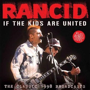 Rancid - If the Kids Are United - Import CD