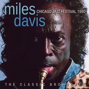 Miles Davis - Chicago Jazz Festival 1990 - Import CD