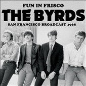 The Byrds - Fun in Frisco (Live Recording) - Import CD