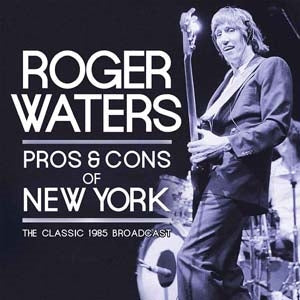 Roger Waters - Pros & Cons Of New York - Import 2 CD