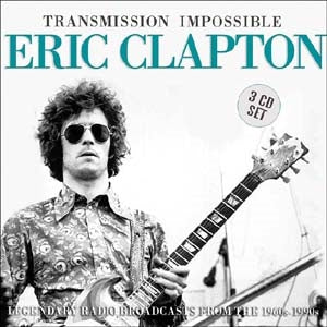 Eric Clapton - Transmission Impossible - Import 3 CD
