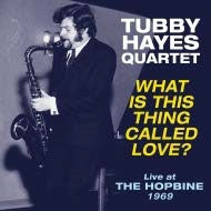 Tubby Hayes Quartet - What Is This Thing Called Love?: Live at the Hopbine 1969 - Import Vinyl LP Record