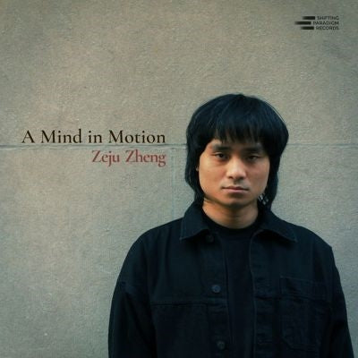Zeju Zheng - A Mind in Motion - Import CD