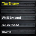 The Enemy (Coventry) - We'll Live And Die In These Towns - Import CD