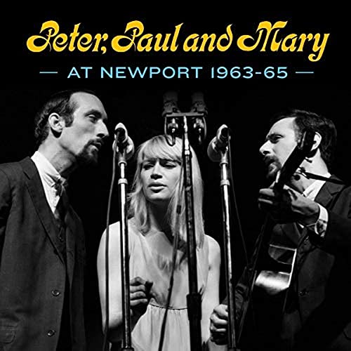 Peter, Paul & Mary - Peter, Paul And Mary At Newport 63-65 - Import CD