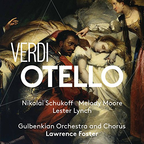 Verdi (1813-1901) - Otello : Lawrence Foster / Gulbenkian Orchestra, Nikolai Schukoff, Melody Moore, Lester Lynch, etc (2016 Stereo)(2SACD)(Hybrid) - Import 2 SACD Hybrid Box