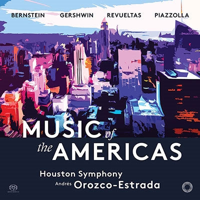 Andres Orozco-Estrada, Houston Symphony Orchestra - Music of the Americas -Revueltas, Bernstein, Piazzolla, Gershwin : Andres Orozco-Estrada / Houston Symphony (Hybrid) - Import SACD Hybrid