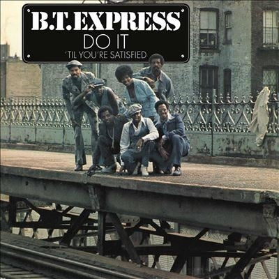 B.T. Express - Do It ('Til You're Satisfied) - 40th Anniversary - Import Clear Blue Vinyl LP Record