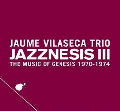Jaume Vilaseca Quartet - Jazznesis Iii: The Music Of Genesis 1970-1975 - Import CD