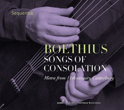 Sequentia - Boethius: Songs of Consolation - Metra from 11th Century - Import CD