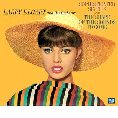 Larry Elgart & His Orchestra - Sophisticated Sixties/The Shape Of Sounds To Come - Import CD Digipak
