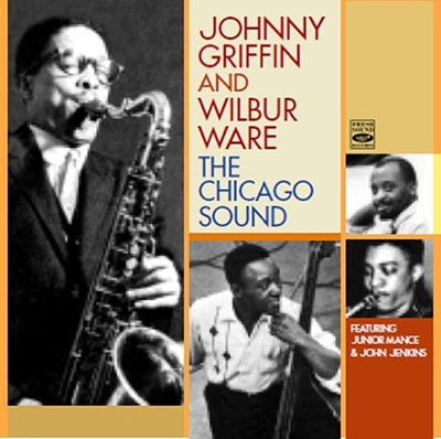 Johnny Griffin、Wilbur Ware - The Chicago Sound - Import CD