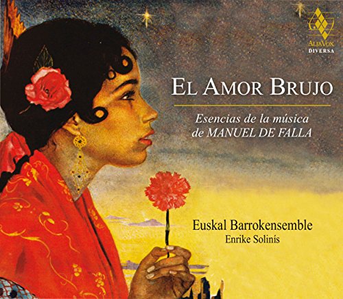 Falla (1876-1946) - El Amor Brujo -The Essence of Manuel de Falla's Music : Enrike Solinis(G, Vo)/ Euskal Barrokensemble - Import CD