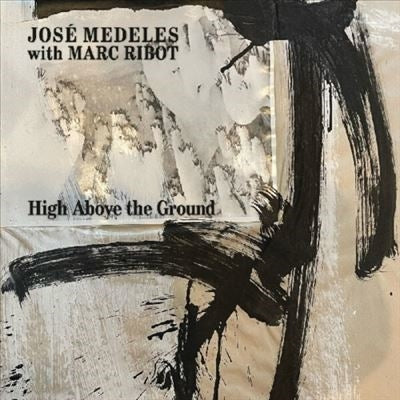 Jose Medeles 、Marc Ribot - High Above the Ground - Import Black & White Splatter Vinyl LP Record