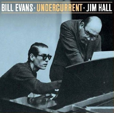 Bill Evans (Piano)、Jim Hall - Undercurrent - Import CD