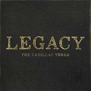 The Cadillac Three - Legacy - Import CD