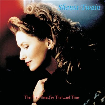 Shania Twain - The First Time... For The Last Time (Canadian Edition) - Import 2 CD Limited Edition