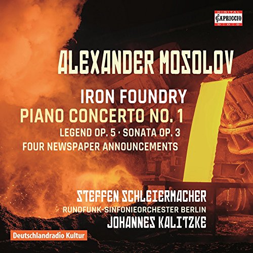 Mosolov, Alexander (1900-1973) - Iron Foundry, Piano Concerto No.1, etc : Kalitzke / Berlin Radio Symphony Orchestra, Schleiermacher(P) - Import CD