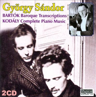 Gyorgy Sandor - Bartok: Baroque Transcriptions; Kodaly: Complete Piano Music - Import 2 CD