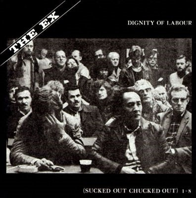 The Ex - Dignity Of Labour - Import Vinyl LP Record