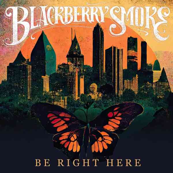 Blackberry Smoke - Be Right Here - Import CD