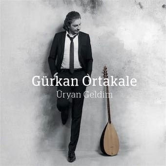 Gurkan Ortakale - Uryan Geldim - Import CD