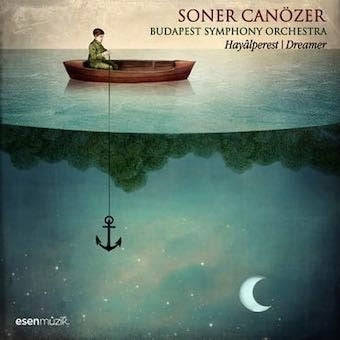 Soner Canozer 、 Budapeste Senfoni Orkestrasi - Hayalperest / Dreamer - Import CD