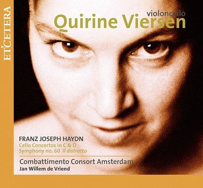 VIERSEN,QUIRINE; COMBATTIMENTO CONSORT AMSTERDAM - Franz Joseph Haydn: Cello Concertos In C & D Symphony No. 60 - Import CD