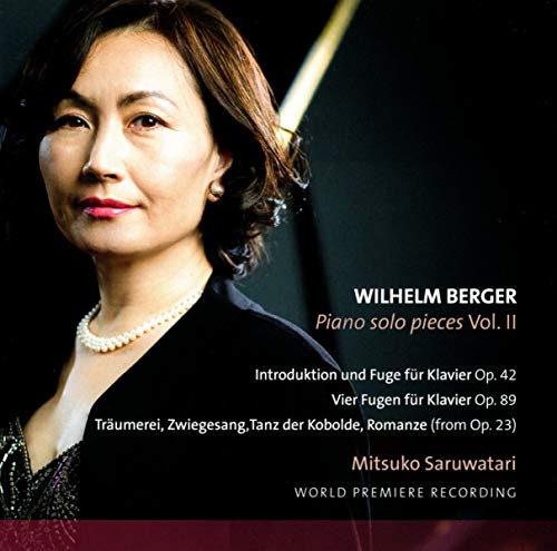 Berger, Wilhelm (1861-1911) - Piano Solo Pieces Vol.2 : Mitsuko Saruwatari - Import CD